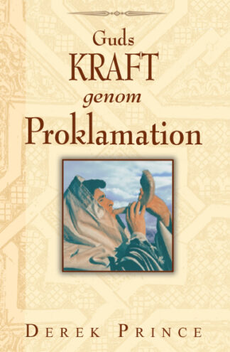 Derek Prince: Guds kraft genom proklamation
