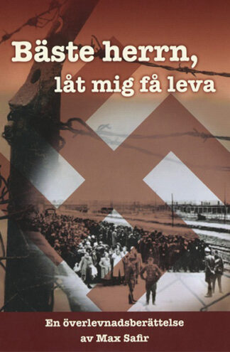 Max Safir: Bäste herrn, låt mig få leva [bok]